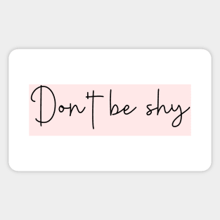 Don't be shy Sticker